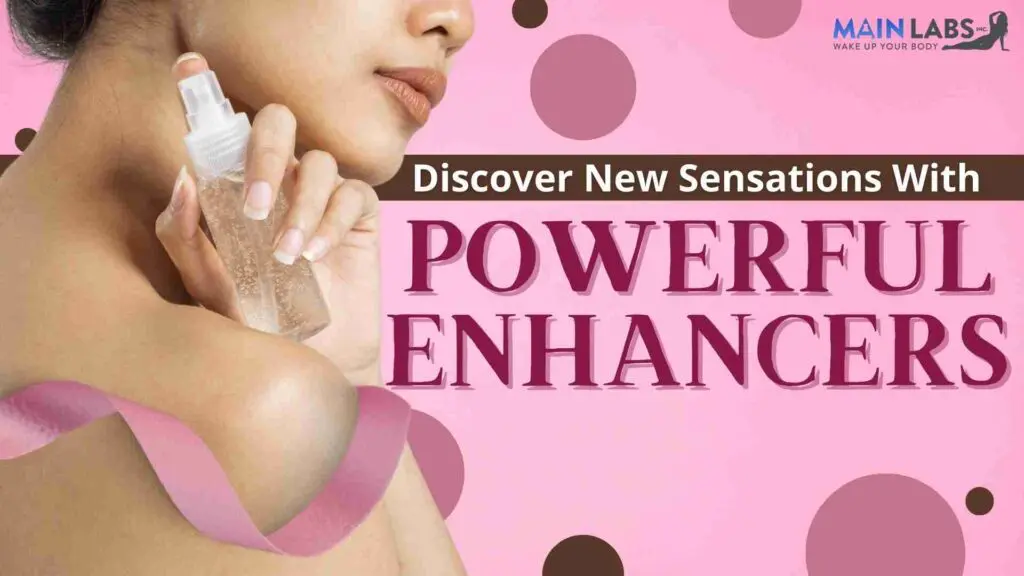 Discover new sensation with Powerful Enhancers