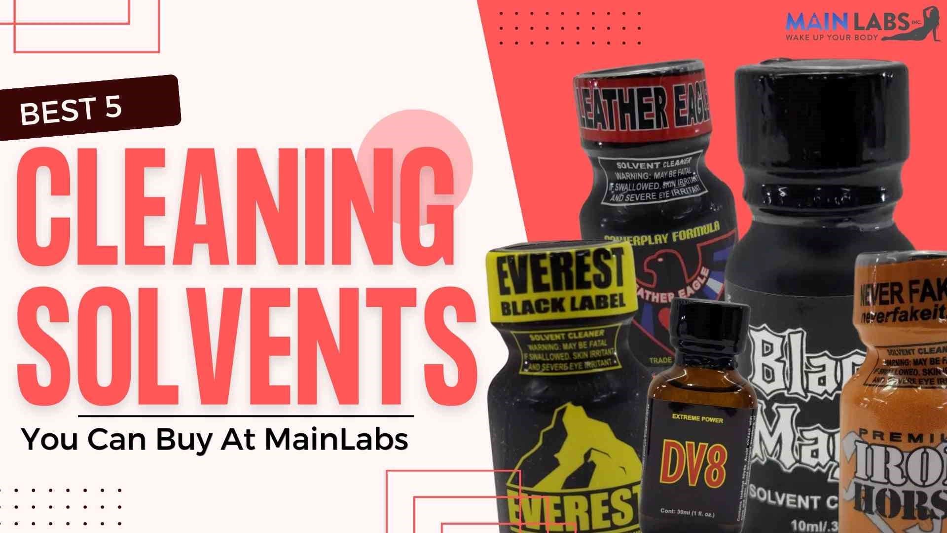 5 Best Cleaning Solvent (Poppers) You Can Buy At MainLabs | Main Labs Inc.